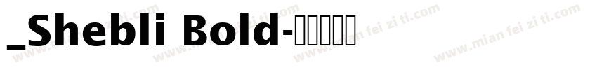 _Shebli Bold字体转换